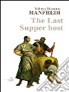 The last supper host. E-book. Formato EPUB ebook di Valerio Massimo Manfredi