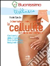 L'alimentazione ideale per combattere la cellulite in modo veloce ed efficace. E-book. Formato EPUB ebook di Federica Costantino