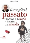 Il meglio è passato. Il senso della storia e il senso del ridicolo ebook di Vaime Enrico