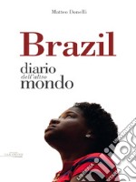 Brazil: Diario dall'altro mondo. E-book. Formato EPUB