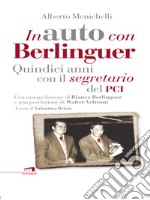 In auto con Berlinguer: Quindici anni con il segretario del Pci. E-book. Formato EPUB ebook