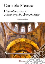 L'evento esposto come evento d’eccezione: II edizione ampliata. E-book. Formato PDF ebook