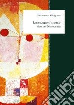 La scienza incerta: Vico nel Novecento. E-book. Formato PDF ebook