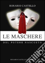 Le maschere del potere nascosto. E-book. Formato EPUB ebook