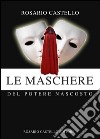 Le maschere del potere nascosto. E-book. Formato EPUB ebook