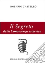 Il segreto della conoscenza esoterica. E-book. Formato EPUB ebook