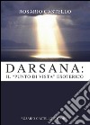 Darsana: il 'Punto di vista' esoterico. E-book. Formato EPUB ebook