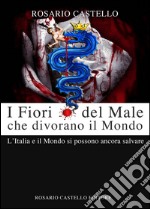 I fiori del male che divorano il mondo. E-book. Formato EPUB ebook