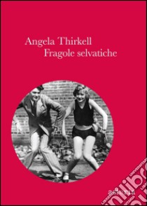 Fragole selvatiche. E-book. Formato EPUB ebook di Angela Thirkell