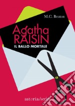 Agatha Raisin – Il ballo mortale. E-book. Formato EPUB ebook