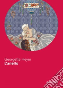 L'anello. E-book. Formato EPUB ebook di Georgette Heyer