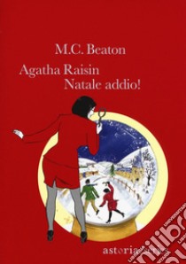 Agatha Raisin. Natale addio!. E-book. Formato EPUB ebook di M.C. Beaton