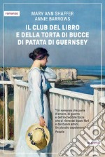 Il Club del libro e della torta di bucce di patata di Guernsey. E-book. Formato EPUB ebook