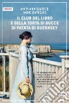 Il Club del libro e della torta di bucce di patata di Guernsey. E-book. Formato EPUB ebook