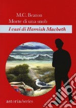 Morte di una snob: I casi di Hamish Macbeth. E-book. Formato EPUB ebook