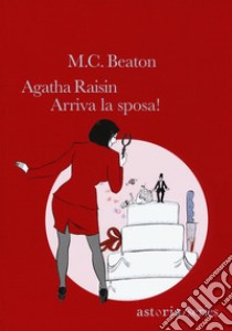 Agatha Raisin - Arriva la sposa!. E-book. Formato EPUB ebook di M.C. Beaton