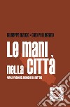 Le mani nella città. Napoli, viaggio nel business del mattone. E-book. Formato EPUB ebook