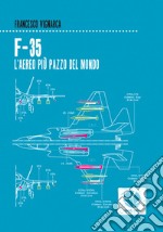 F-35. L'aereo più pazzo del mondo. E-book. Formato EPUB ebook