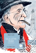 Sulla cattiva strada. Seguendo don Gallo. E-book. Formato EPUB ebook