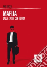 Mafija. Dalla Russia con ferocia. E-book. Formato EPUB ebook