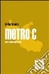 Metro C: Roma, capitale degli sprechi. E-book. Formato EPUB ebook