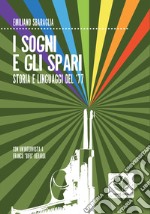 I sogni e gli spari: Storie e linguaggi del '77. E-book. Formato EPUB ebook