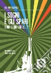 I sogni e gli spari: Storie e linguaggi del '77. E-book. Formato EPUB ebook di Emiliano Sbaraglia