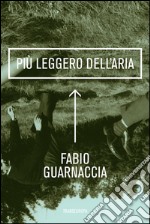 Più leggero dell'aria. E-book. Formato EPUB ebook