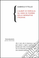 L' album di famiglia. Gli anni di piombo nella narrativa italiana. E-book. Formato EPUB ebook