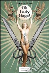 Oh Lady Gaga. E-book. Formato EPUB ebook