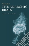 The anarchic brain. E-book. Formato EPUB ebook di Enzo Soresi