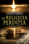 La reliquia perduta. Merkavah (Romanzi e-dEste). E-book. Formato EPUB ebook di Daniele Versari
