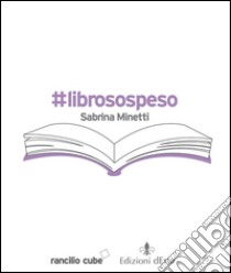 #librosospeso. E-book. Formato EPUB ebook di Sabrina Minetti