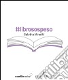 #librosospeso. E-book. Formato EPUB ebook di Sabrina Minetti