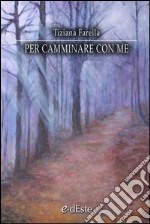 Per camminare con me. E-book. Formato EPUB ebook