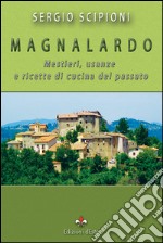 Magnalardo. Mestieri, usanze e ricette di cucina del passato. E-book. Formato EPUB ebook