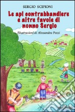 Le api contrabbandiere e altre favole di nonno Sergio. E-book. Formato EPUB ebook