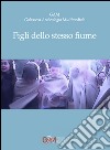 Figli dello stesso fiume. E-book. Formato EPUB ebook