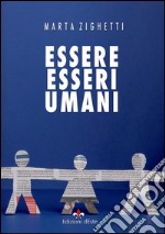 Essere esseri umani. E-book. Formato EPUB ebook