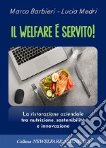 Il welfare è servito!La ristorazione aziendale tra nutrizione, sostenibilità e innovazione. E-book. Formato EPUB