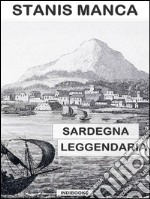 Sardegna leggendaria. E-book. Formato EPUB ebook