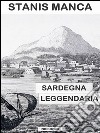 Sardegna leggendaria. E-book. Formato EPUB ebook