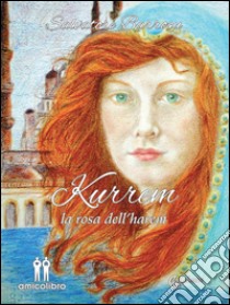 KurremLa rosa dell'harem. E-book. Formato EPUB ebook di Salvatore Barrocu