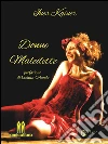 Donne maledette. E-book. Formato Mobipocket ebook di Inès Kainer