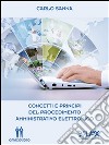 Concetti e principi del procedimento amministrativo elettronico. E-book. Formato PDF ebook