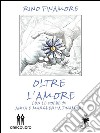 Oltre l'amore. E-book. Formato EPUB ebook