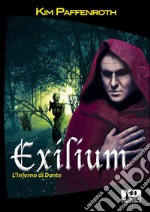 Exilium - L&apos;Inferno di Dante. E-book. Formato Mobipocket