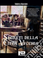 Segreti della città vecchia. E-book. Formato EPUB ebook