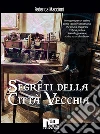 Segreti della città vecchia. E-book. Formato EPUB ebook di Federica Maccioni