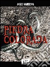 Piedra Colorada. E-book. Formato EPUB ebook